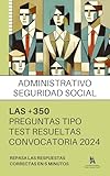 OPOSICIONES a ADMINISTRATIVO SEGURIDAD SOCIAL (C1): +350 PREGUNTAS TIPO TEST EXAMENES 2024, RESUELTAS PASO A PASO: 'Lectura Rápida: Descubre las Respuestas, Artículos y Elementos Clave en 5 Minutos'