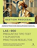 Oposiciones CUERPO DE GESTIÓN SEGURIDAD SOCIAL (A2): +900 Preguntas TIPO TEST -EXAMENES OFICIALES- Resueltas Paso a Paso: 'Lectura Rápida: Descubre Leyes, Artículos y Elementos Clave en 5 Minutos'